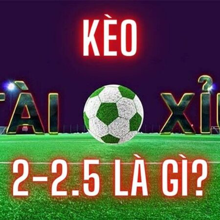 Kèo 2.25 Là Gì? Hướng Dẫn Chi Tiết Cho Người Mới