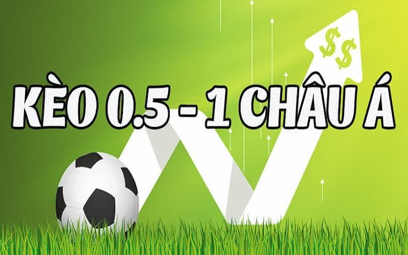 Kèo châu Á 0.5/1 hay kèo ¾ phổ biến nhiều người chơi