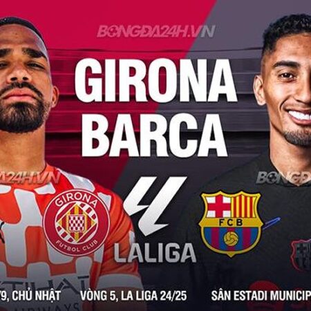 Lịch Sử Đối Đầu Barcelona Và Girona: Phân Tích Chiến Thuật Và Dự Đoán