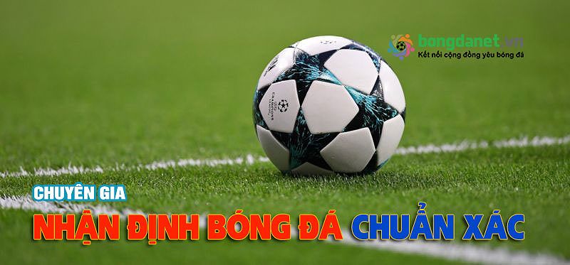 Nhận định kèo nhà cái bóng đá chuẩn xác tại BongdaNET