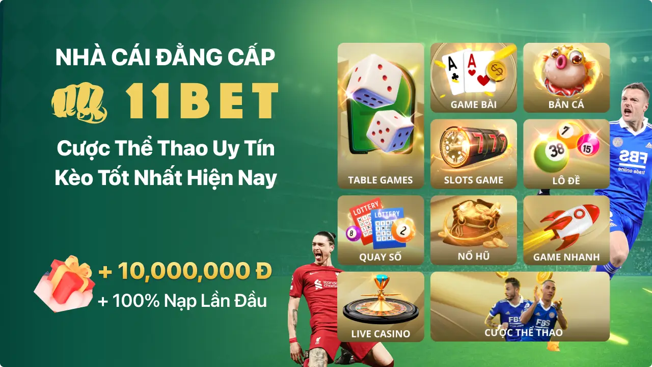 Giới thiệu tổng quan về 11bet