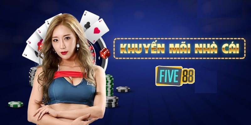 Các chương trình khuyến mãi Five88 nổi bật