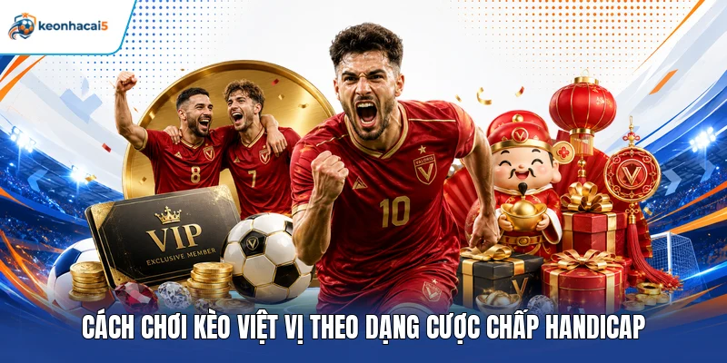 Cách chơi kèo việt vị theo dạng cược chấp Handicap