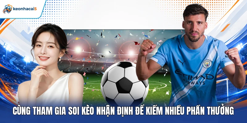 KQBD Ngoại Hạng Anh - Theo Sát Chuyển Động Cùng Keonhacai5 5 Cùng tham gia soi kèo nhận định để kiếm nhiều phần thưởng