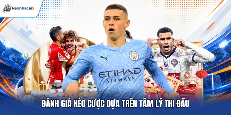 Soi Kèo AFF Cup - Bí Kíp Phân Tích Tỷ Lệ Cược Thắng Lớn 4 Đánh giá kèo cược dựa trên tâm lý thi đấu