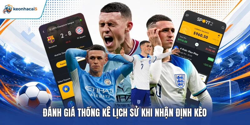 Đánh giá thống kê lịch sử khi nhận định kèo