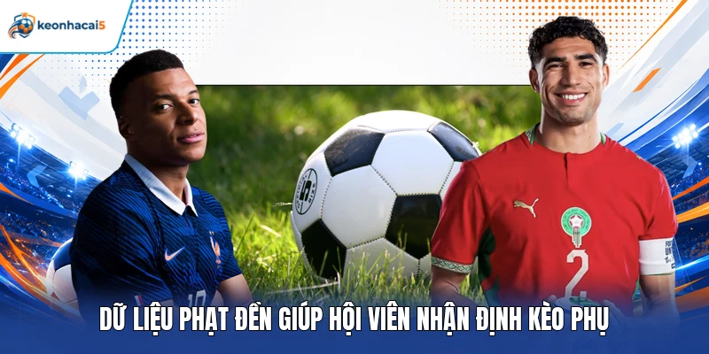 Dữ liệu phạt đền giúp hội viên nhận định kèo phụ