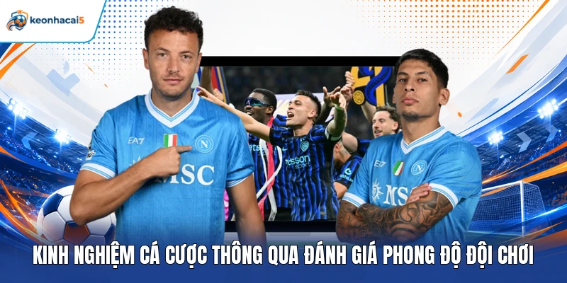 Kinh nghiệm cá cược thông qua đánh giá phong độ đội chơi