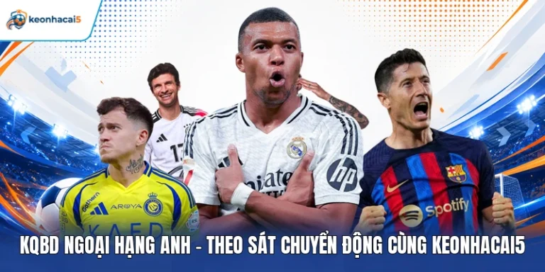 KQBD Ngoại Hạng Anh