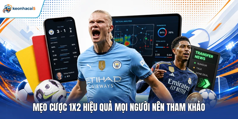 Mẹo cược 1x2 hiệu quả mọi người nên tham khảo