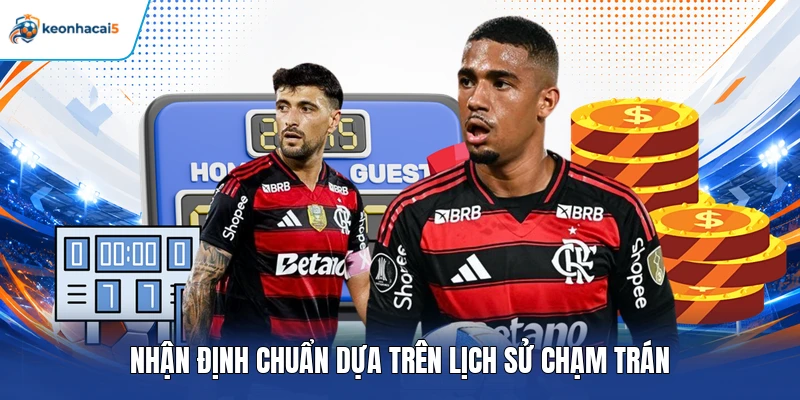 Nhận định chuẩn dựa trên lịch sử chạm trán