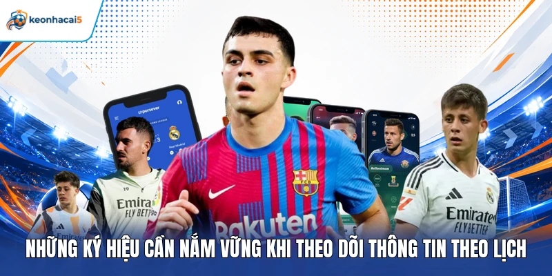 Những ký hiệu cần nắm vững khi theo dõi thông tin theo lịch