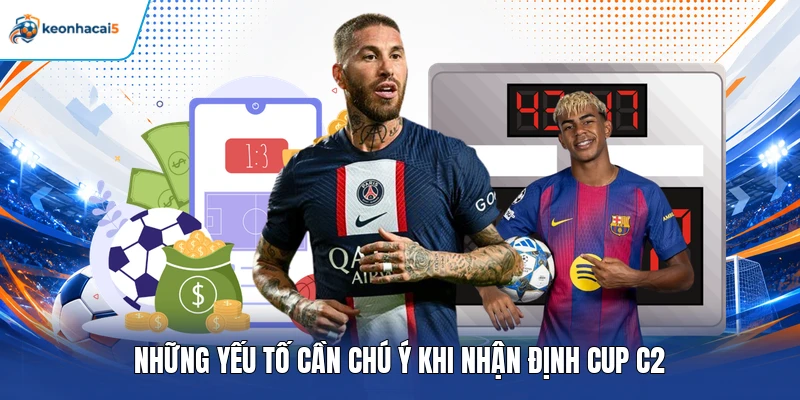 Soi Kèo Europa League – Phân Tích Trận Đấu Và Chọn Kèo Thơm 4 Những yếu tố cần chú ý khi nhận định Cup C2