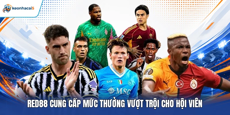 Red88 cung cấp mức thưởng vượt trội cho hội viên