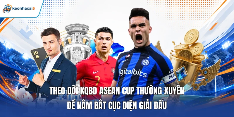 KQBD ASEAN Cup - Keonhacai5 Update Kết Quả Mới Nhất 4 Theo dõi KQBD ASEAN Cup thường xuyên để nắm bắt cục diện giải đấu