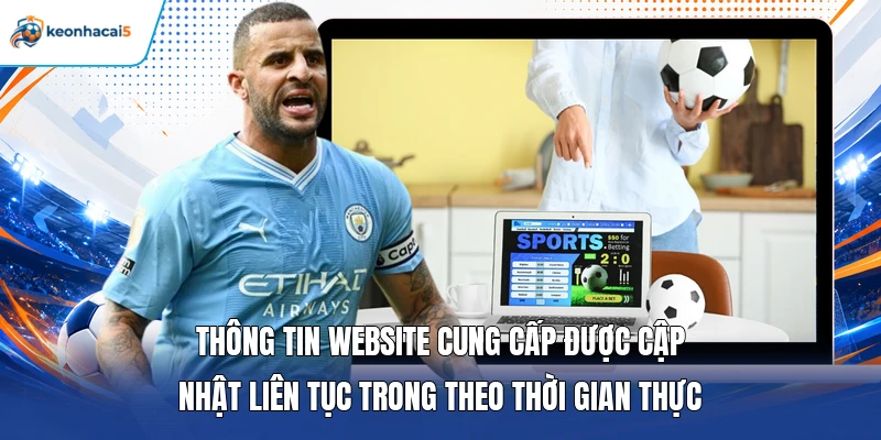 Thông tin website cung cấp được cập nhật liên tục trong theo thời gian thực