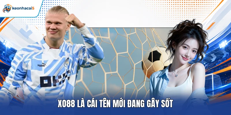 XO88 là cái tên mới đang gây sốt